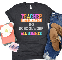Load image into Gallery viewer, Teacher Most Likely To All Summer