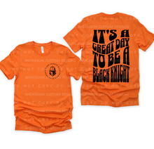 Load image into Gallery viewer, It's A Great Day To Be A Black Knight