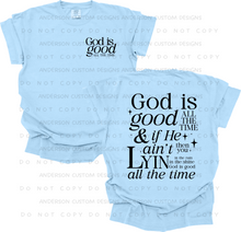 Load image into Gallery viewer, God Is Good All The Time