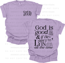 Load image into Gallery viewer, God Is Good All The Time