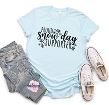 Load image into Gallery viewer, Proud Snow Day Supporter