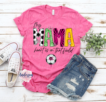 Load image into Gallery viewer, MAMA My Heart Is On That Field SOCCER