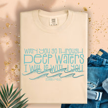 Load image into Gallery viewer, When you Go Through Deep Waters I Will Be With you
