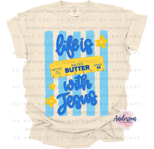 Load image into Gallery viewer, Life Is Butter With Jesus
