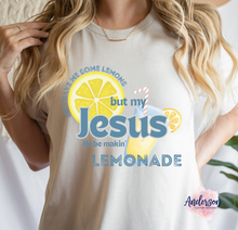 Load image into Gallery viewer, Life Gave Me Some Lemons But My Jesus Be Makin Lemonade
