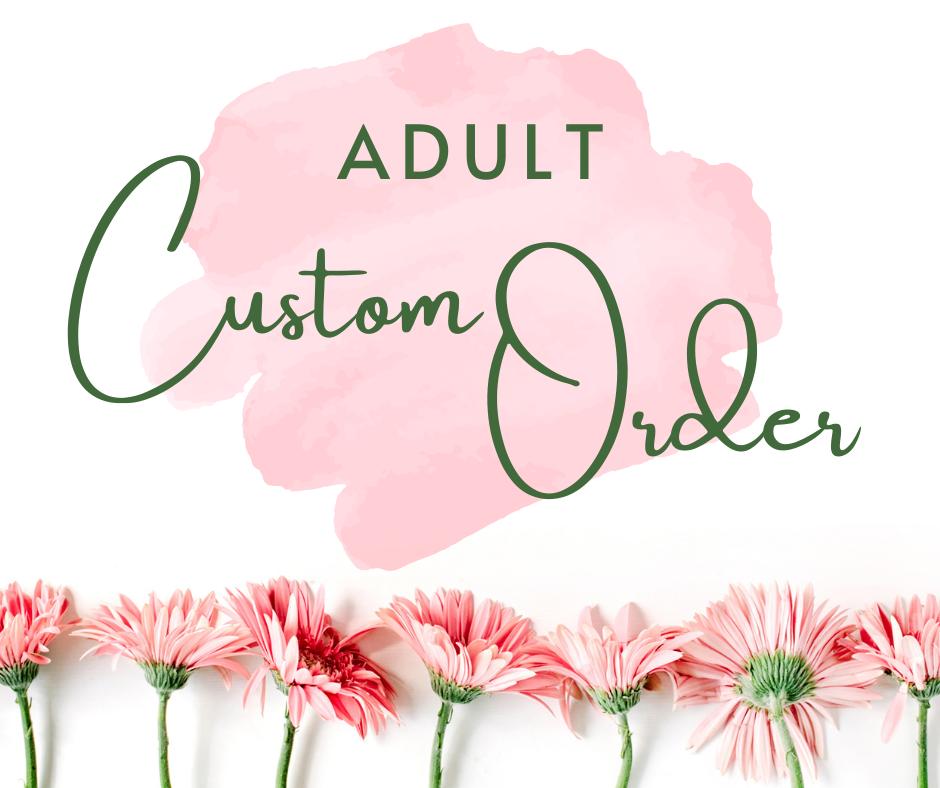 Custom Adult Order