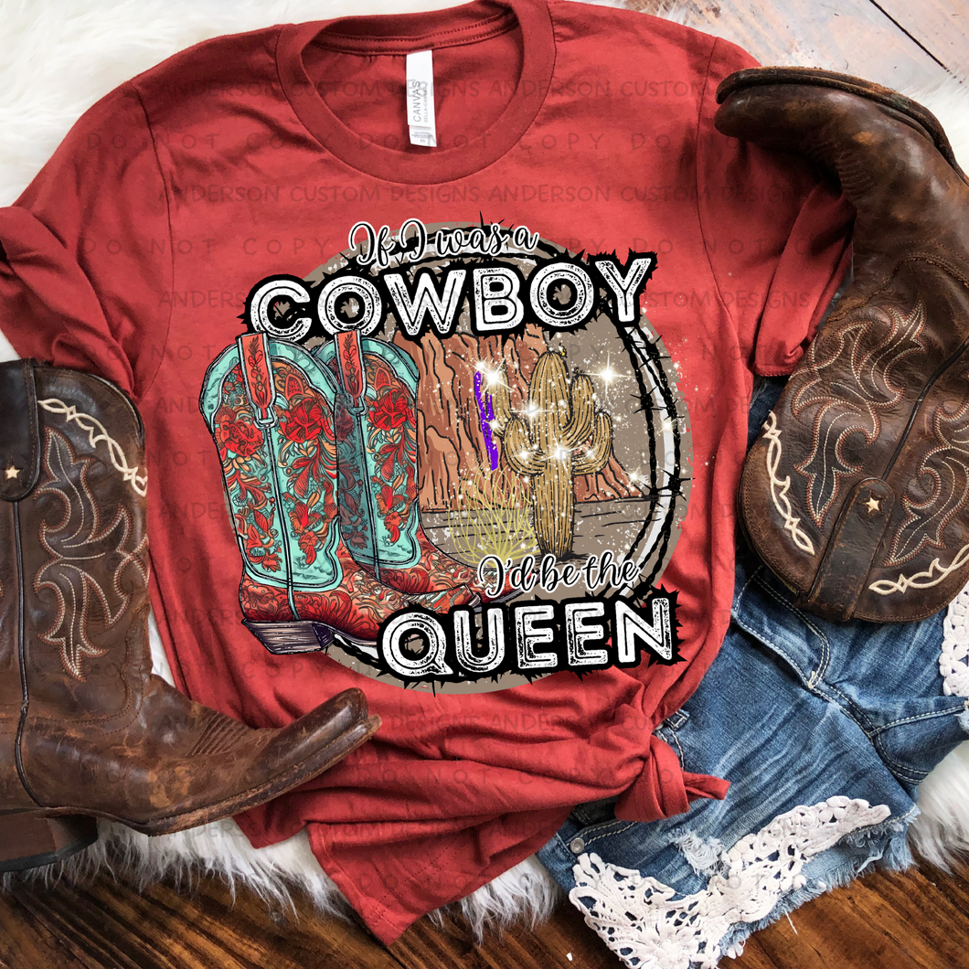 If I Was A Cowboy I'd Be The Queen
