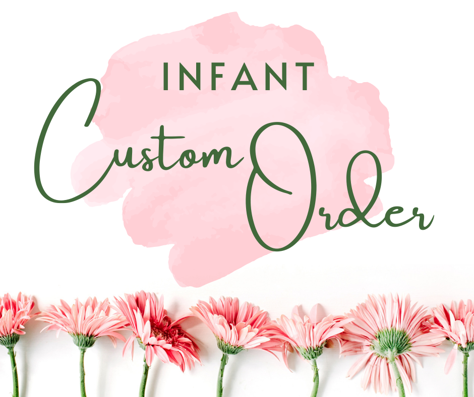 INFANT Custom Order