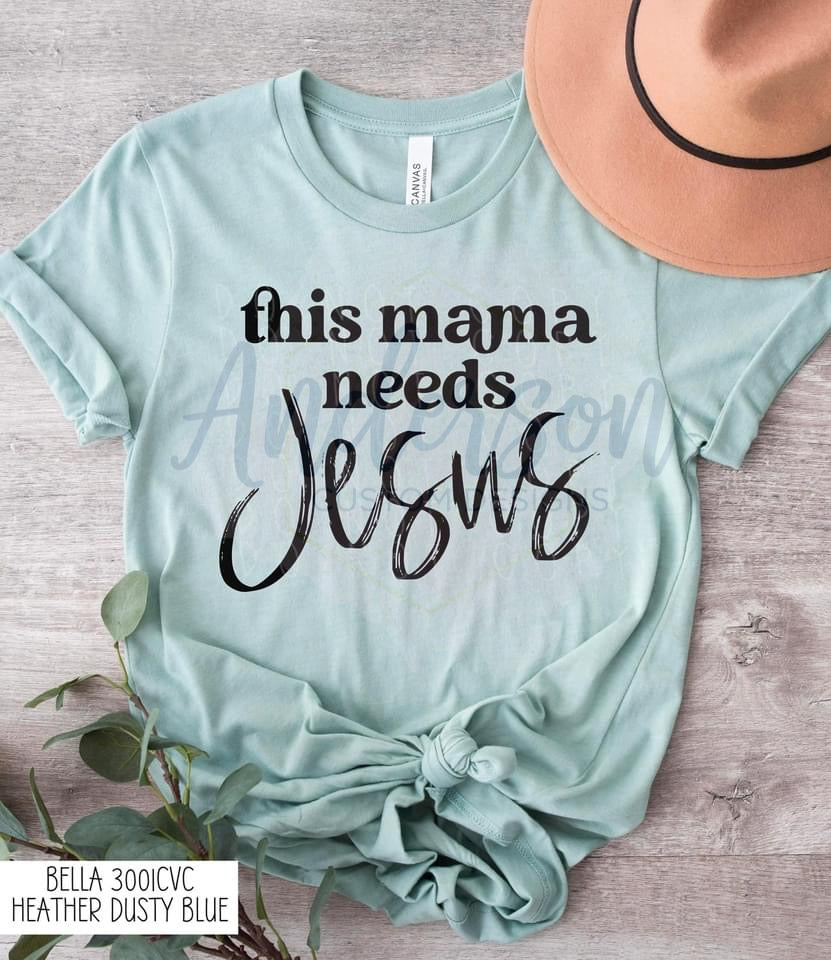 This Mama Needs Jesus