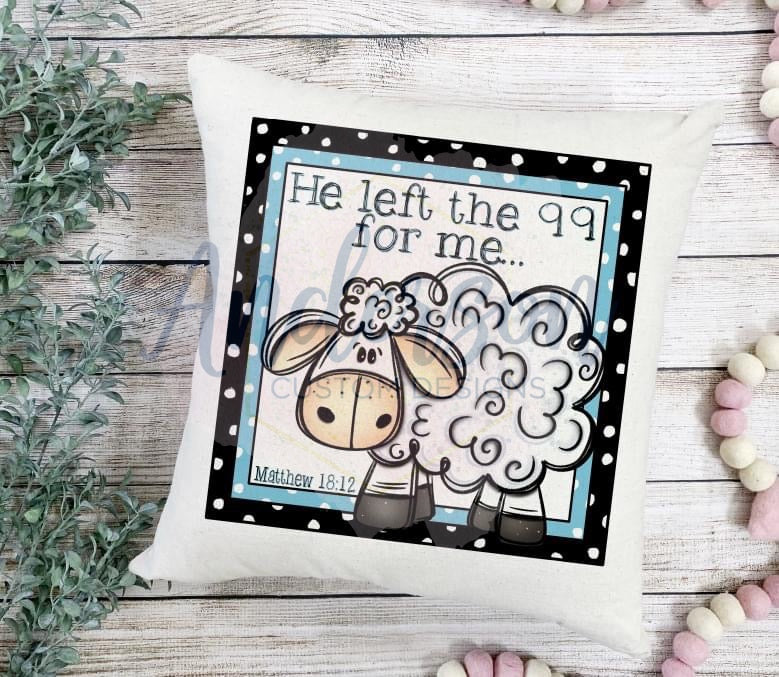 He Left The 99 For Me Pillow Cover